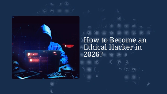 How to Become an Ethical Hacker in 2026?